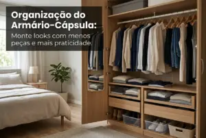Organização do armário-cápsula: monte looks com menos peças e mais praticidade